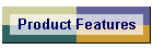 Product Features